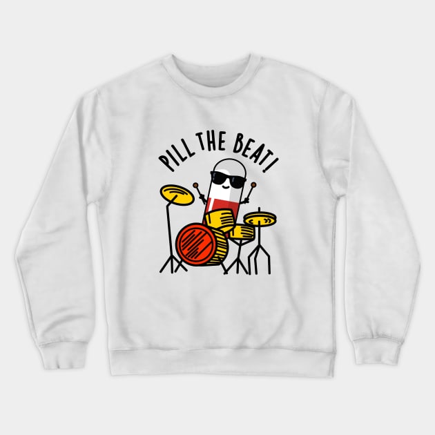 Pill The Beat Cute Medicine Music Pun Crewneck Sweatshirt by punnybone